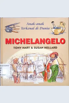 Cover Michelangelo, / Tony Hart, Susan Hillard Alih Bahasa Drs.Maryam Kurniawati Kho