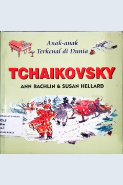 Cover Tchaikovsky, Ann Rachlin; Alih bahasa, Dra.Maryam Kurniawati Kho