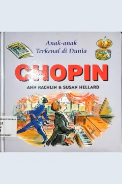 Cover Anak - anak terkenal di dunia chopin / Ann Rachlin dan Susan Hellard; Alih Bahasa, Dra. Maryam Kurniawati Kho