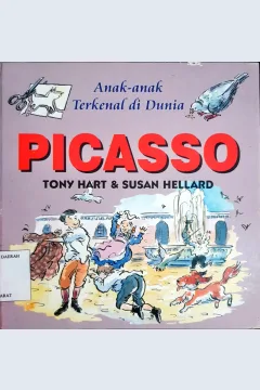 Cover Anak-anak terkenal di dunia :  Picasso / Tony Hart, Susan Hellard; Alih bahasa, Dra. Maryam Kurniawati Kho; Editor, Daru Susilowati