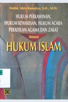 Cover Hukum perkawinan, hukum kewarisan, hukum acara peradilan agama dan zakat menurut hukum Islam / Mohd.Idris Ramulyo,SH.MH