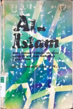Cover Al-Islami, :  Buku Pedoman Kuliah Mahasiswa untuk mata Ajaran Pendidikan Agama Islam, / Dr.Bustanudin Agus,MA