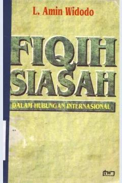 Cover Fiqih Siasah :  Dalam Hubungan Internasional / L. Amin Widodo