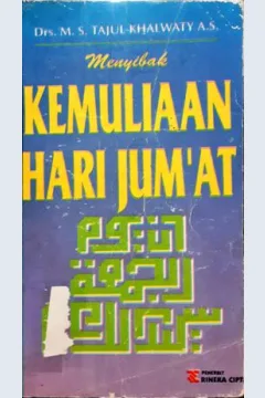 Cover Menyibak Kemuliaan Hari Jum'at / Drs.M.S.Tajul Khalwaty A.S