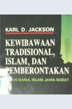 Cover Kewibawaan Tradisional, Islam dan Pemberontakan :  Kasus Darul Islam jawa barat / Karl D.Jackson