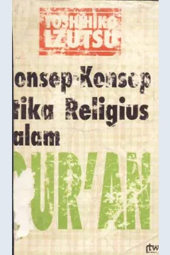 Cover Konsep-konsep etika religius dalam Al-Qur'an, / Toshihiko Izutsu, penerjemah, Agus Fahri Husein