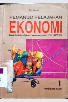 Cover Pemandu pelajaran ekonomi (Ekonomi SMU) 1 untuk kelas 1 SMU sesuai dengan kurikulum SMU 1994 GBPP SMU, Tim Penulis