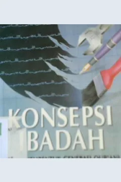 Cover Konsepsi Ibadah :  Dalam membentuk generasi Qur'ani / Muhammad Quthb ; Penterjemah Abu Fahmi; Penyunting, Iffa karimah