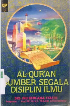 Cover Al-Qur'an sumber segala disiplin ilmu / Drs. Inu Kencana Syafiie