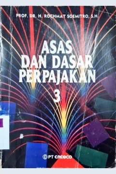 Cover Asas dan dasar perpajakan 3 / Prof. DR. H. Rochmat Soemitro SH