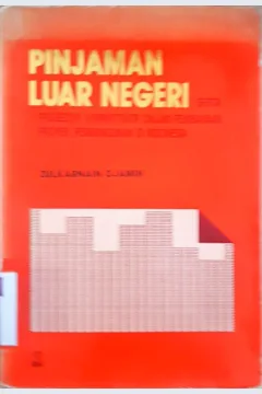 Cover Pinjaman luar negeri :  Serta prosedur administratif dalam pembiayaan proyek pembangunan di Indonesia / Zulkarnain Djamin