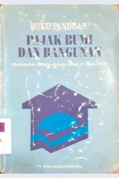 Cover Buku panduan, pajak bumi dan bangunan, Tim penyusun Dirjen pajak dan yayasan bina pembangunan