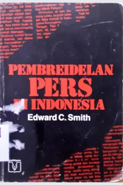 Cover Pembreidelan pers di Indonesia / Edward C. Smith ; Penerjemah Atmakusumah