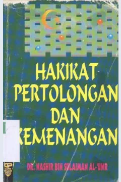Cover Hakikat pertolongan dan kemenangan, / DR. Nashir Bin Sulaiman Al-Umr ; penerjemah, Abu Fahmi, Haidar