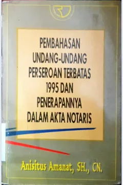 Cover Pembahasan undang-undang perseroan terbatas 1995 dan penerapannya dalam akta notaris / Anisitus Amanat, SH. CN