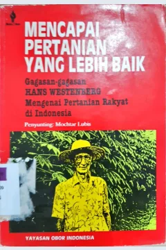 Cover Mencapai pertanian yang lebih baik :  Gagasan-gagasan Hans Westenberg mengenai pertanian rakyat di Indonesia / Hans Westenberg