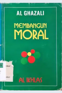 Cover Membangun moral menurut Al-Ghazali, / Drs. H. A. Zainuddin