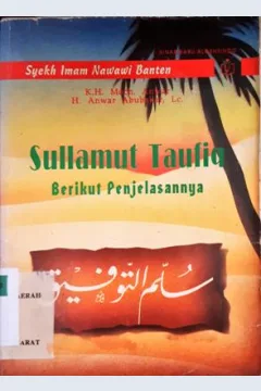 Cover Sullamut-Taufiq berikut penjelasannya, / Syekh Imam Nawawi Banten ; Penerjemah K.H.Moch. Anwar