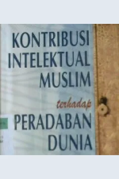 Cover Kontribusi intelektual muslim terhadap peradaban dunia / Haidar Bammate ; Penerjemah, Fikri