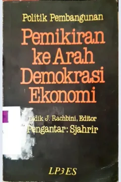Cover Politik Pembangunan, Pemikiran kearah demokrasi ekonomi, editor Didik J. Rachbini