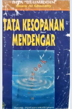 Cover Tata kesopanan mendengar, / Ihya Ulumiddin, Imam Al Ghazaly