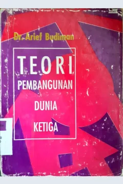 Cover Teori pembangunan dunia ke tiga / Dr. Arief Budiman ; editor Wandi S. Brata