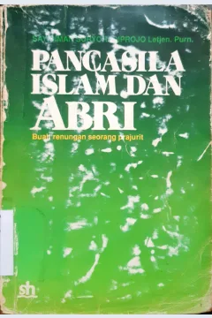 Cover Pancasila, Islam dan ABRI, Buah renungan seorang prajurit. / Sayidiman Suryohadiprojo