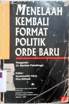 Cover Menelaah kembali format politik Orde Baru. / editor Symsuddin Haris ; Riza Sihbudi