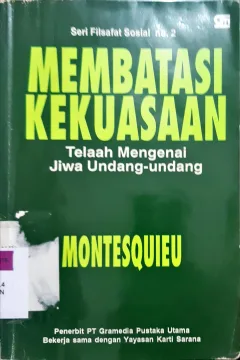 Cover Membatasi kekuasaan :  Telaah mengenai jiwa Undang-undang / Montesquieu