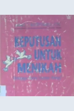 Cover Keputusan untuk menikah, mengapa harus seumur hidup? / James T. Burtchaell; penerjemah, Petrus Bere