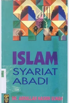 Cover Islam syariat abadi / DR. Abdullah Nashih Ulwan ; Penerjemah: Jamaluddin Saiz