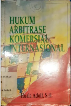 Cover Hukum Arbitrase komersial Internasional / Huala Adolf ,SH
