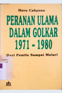 Cover Peranan ulama dalam golkar 1971-1980, dari pemilu sampai malari. / Heru Cahyono