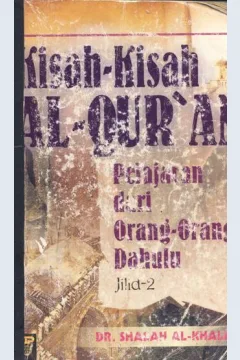 Cover Kisah-kisah Al-Qur'an :  Pelajaran dari orang-orang dahulu.  Jilid 2 / Shaleh Al-Khalidy; Penerjemah, Setiawan Budi Utomo
