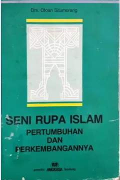 Cover Seni rupa Islam, Pertumbuhan dan perkembangannya, / Drs. Oloan Situmorang