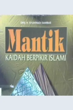 Cover Mantik : Kaidah berpikir Islami / Syukriadi Sambas