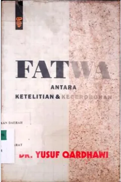 Cover Fatwa antara ketelitian dan kecerobohan / Dr. Yusuf Qardhawi ; Penerjemah, As'ad Yasin