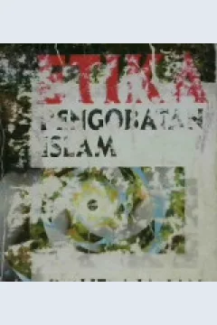 Cover Etika pengobatan Islam :  Penjelajahan seorang Neomodernis / Fazlur Rahman ; Penerjemah Jaziar Radianti