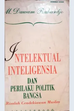 Cover Intelektual inteliginsia dan perilaku politik bangsa, Risolof cendikiawan muslim, M. Dawam Rohardjo