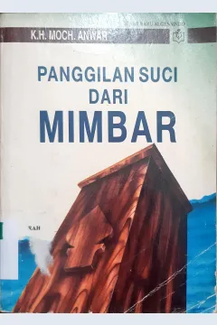 Cover Panggilan suci dari mimbar, / K.H. Moh. Anwar