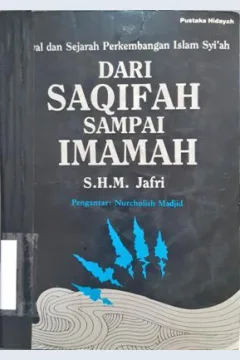 Cover Dari Saqifah sampai imamah, Awal dan sejarah perkembangan islam syai'ah, / S.H.M. Jafri ; Penerjemah Meth Keraha