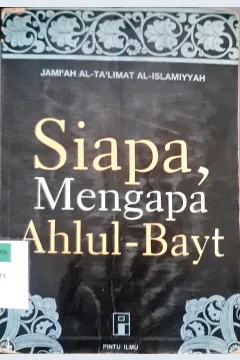 Cover Siapa, Mengapa Allul bayt / Jami'ah Al-Ta'limat Al-Islamiyyah
