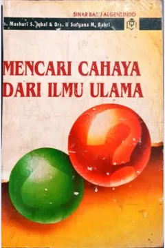 Cover Mencari cahaya dari ilmu ulama / Drs. Mashuri Sirajuddin Iqbal, Drs. li Sufyana M. Bakri