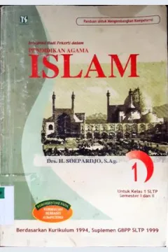 Cover Pendidikan agama Islam untuk SLTP, berdasarkan kurikulum pendidikan dasar 1994 GBPP SLTP, H. Abu Ahmadi