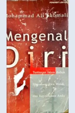 Cover Mengenal diri :  Tuntunan islam dalam memahami jiwa, watak, dan kepribadian anda / Mohammad Ali Shomali