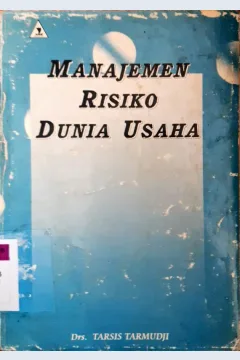 Cover Manajemen risiko dunia usaha / Drs.Tarsis Tarmudji