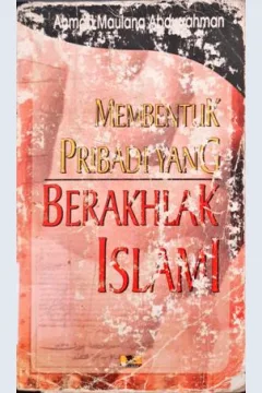 Cover Membentuk pribadi yang berakhlak islami / Ahmad Maulana Abdurrahman