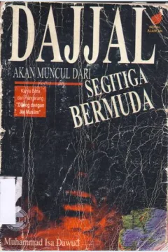 Cover Dajjal akan muncul dari segitiga bermuda / Muhammad Isa Dawud ; penerjemah, Drs.Tarmana Ahmad Qosim