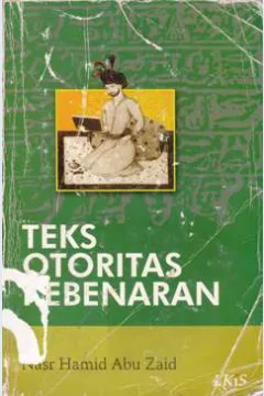 Cover Teks otoritas kebenaran / Nasr Hamid Abu Zaid