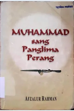 Cover Muhammad sang panglima perang, :  filosofi dan kebijakan perang dalam islam, Afzatur Rahman / Afzatur Rahman